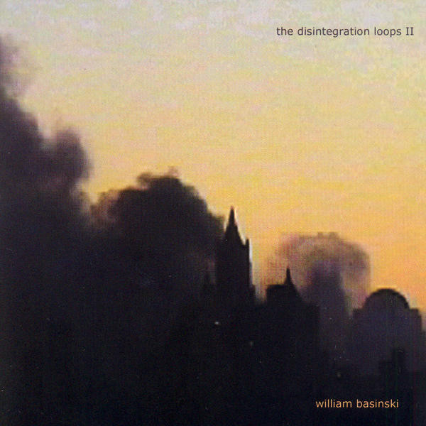 William Basinski: The Disintegration Loops II (2003)